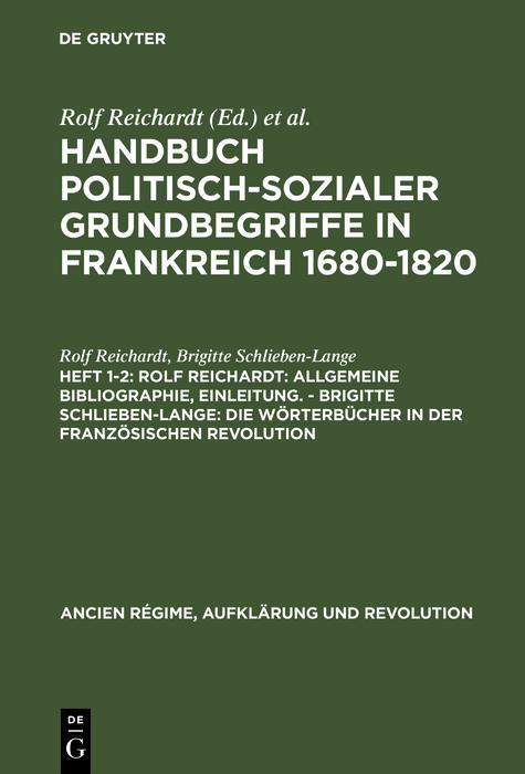 Rolf Reichardt: Allgemeine Bibliographie Einleitung. - Brigitte Schlieben-Lange: Die Wörterbücher in der Französischen Revolution