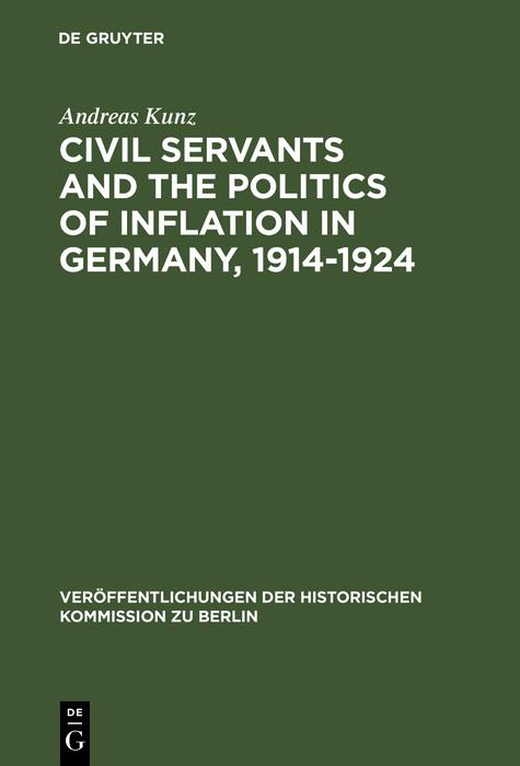 Civil Servants and the Politics of Inflation in Germany 1914-1924