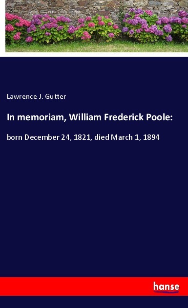 In memoriam William Frederick Poole: