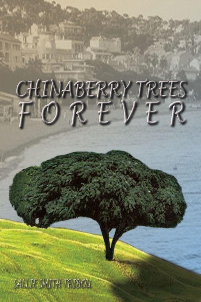 CHINABERRY TREES FOREVER