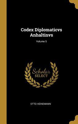 Codex Diplomaticvs Anhaltinvs; Volume 5