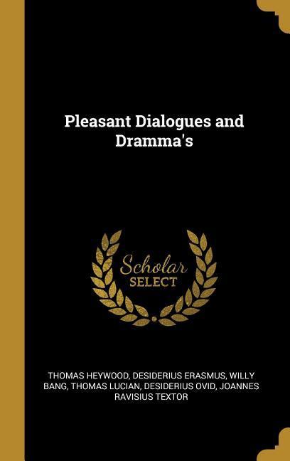 Pleasant Dialogues and Dramma‘s