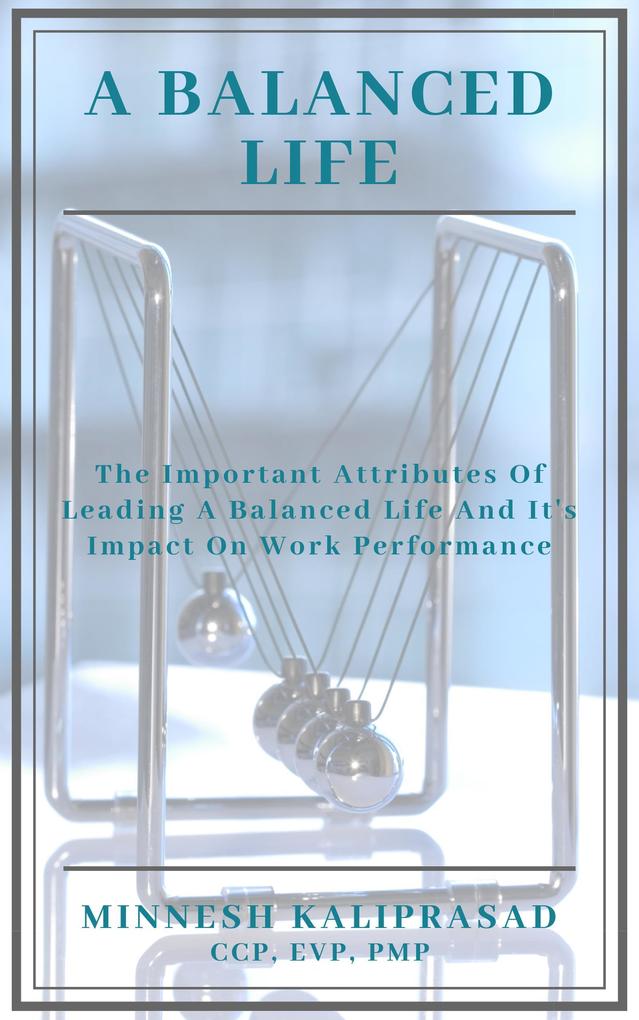 A Balanced Life - The Important Attributes and its Impact on Work Performance