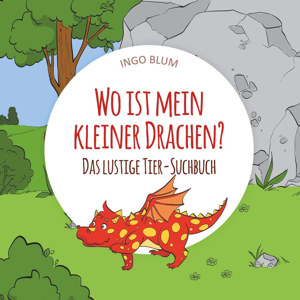 Image of Wo ist mein kleiner Drachen? - Das lustige Tier-Suchbuch