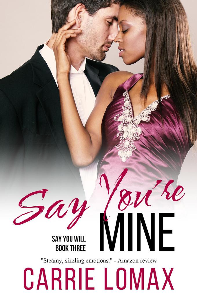 Say You‘re Mine (Say You Will #3)
