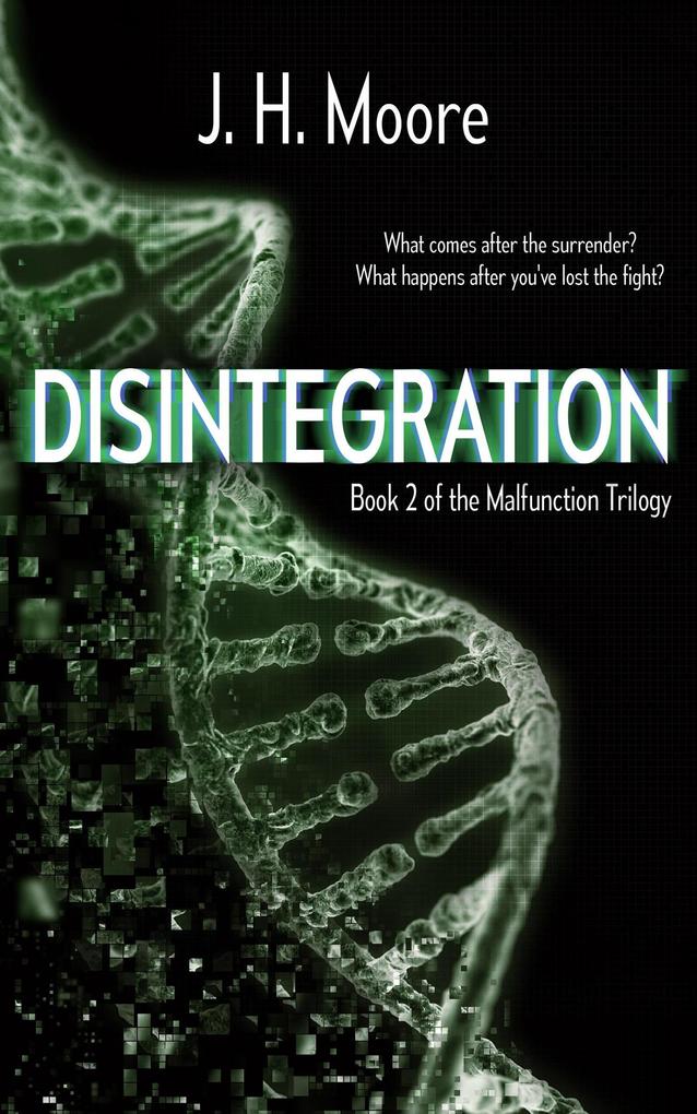 Disintegration (Malfunction Trilogy #2)