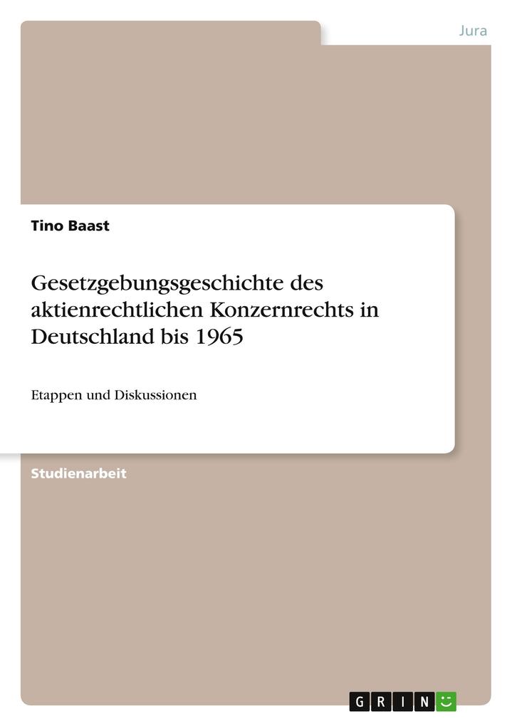 Gesetzgebungsgeschichte des aktienrechtlichen Konzernrechts in Deutschland bis 1965