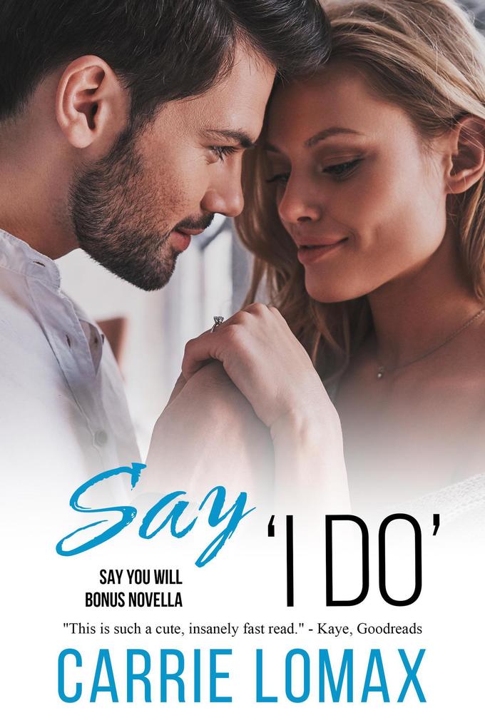 Say ‘I Do‘ (Say You Will #2.5)