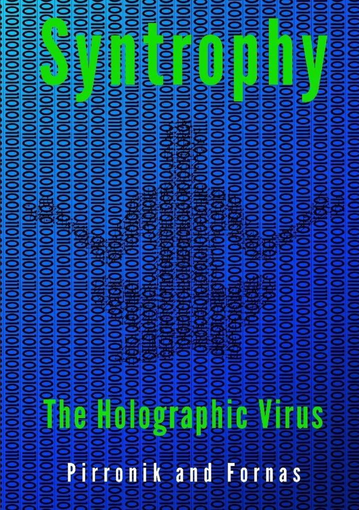 Syntropy - The Holographic Virus