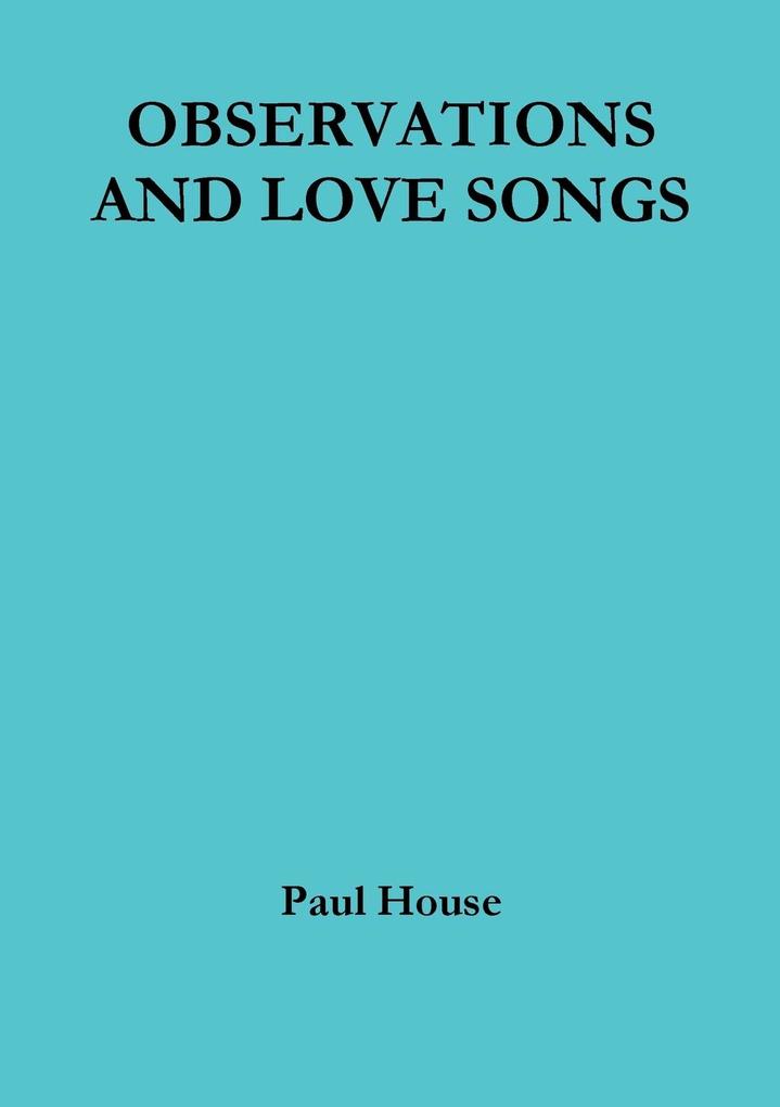 OBSERVATIONS AND LOVE SONGS