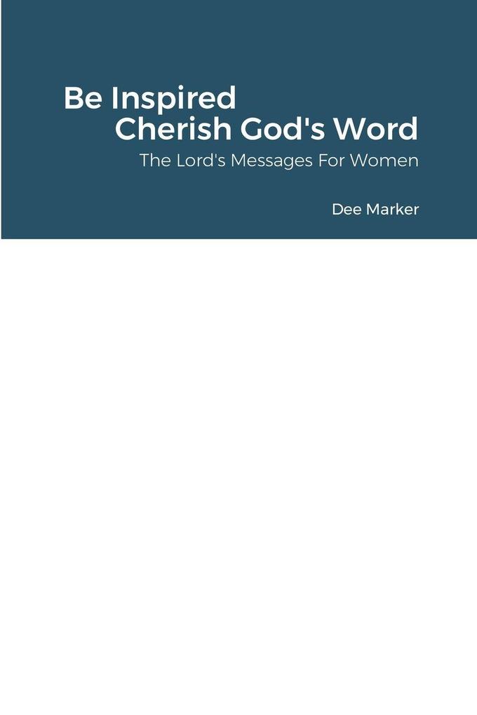 Be Inspired Cherish God's Word The Lord's Messages For Women
