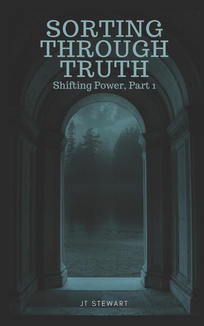 Sorting Through Truth: Shifting Power Part 1
