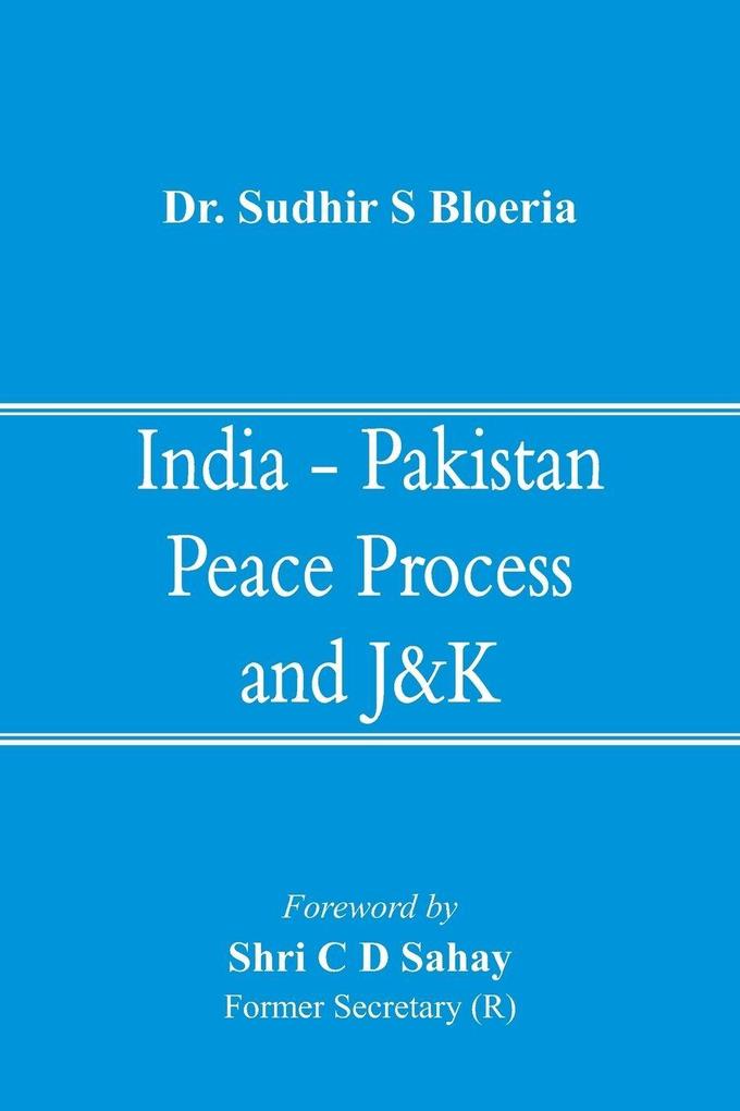 India - Pakistan Peace Process and J&K