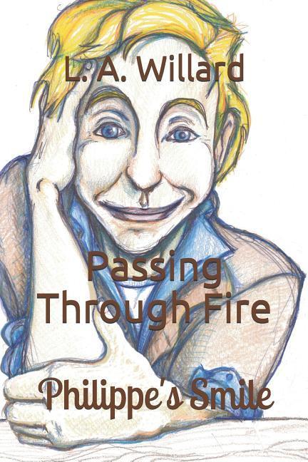 Passing Through Fire: Philippe‘s Smile
