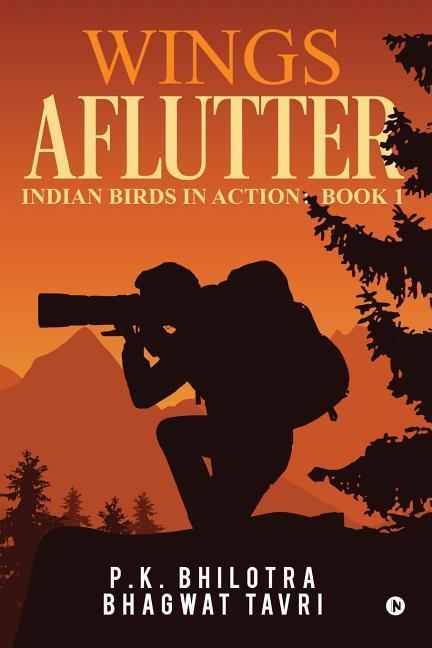 Wings Aflutter: Indian birds in action: Book 1