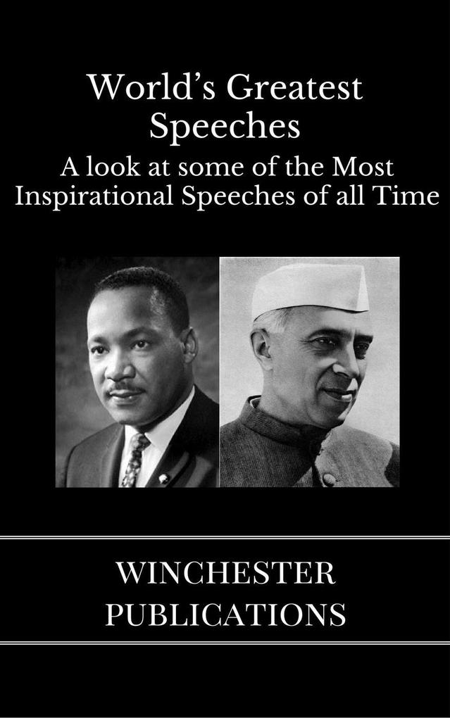 World‘s Greatest Speeches: A Look at Some of the Most Inspirational Speeches of all Time