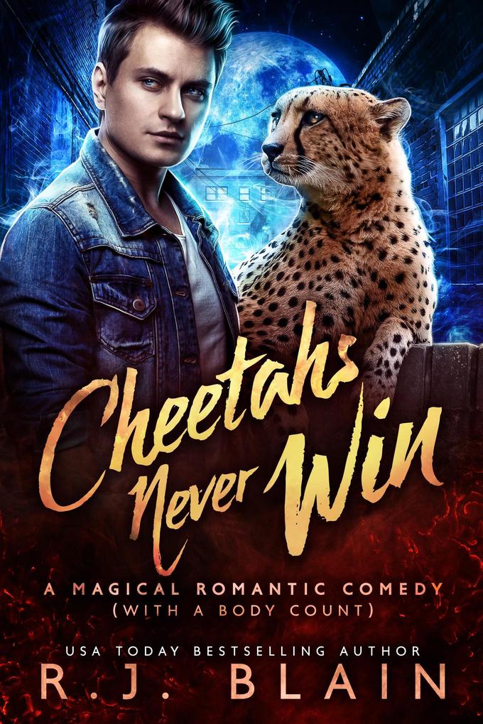 Cheetahs Never Win (A Magical Romantic Comedy (with a body count) #11)