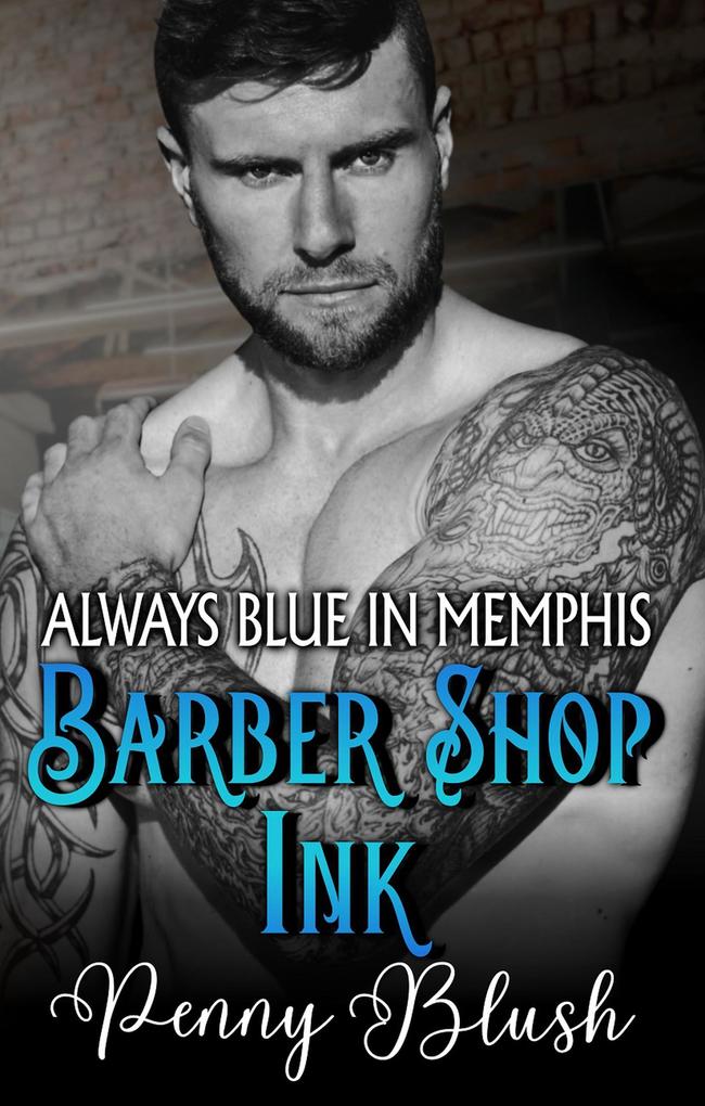 Barber Shop Ink Book 1: Always Blue in Memphis