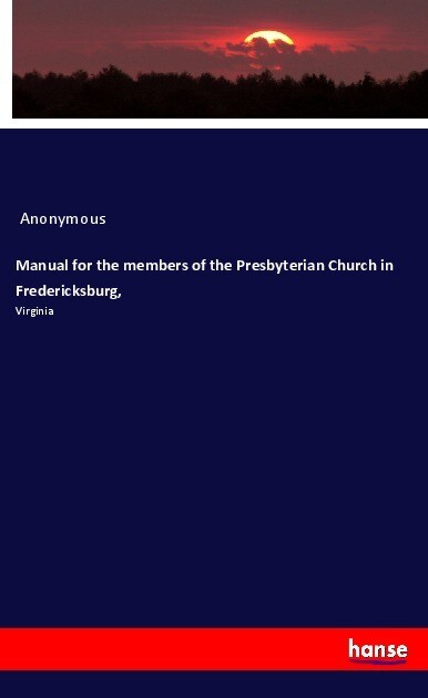 Manual for the members of the Presbyterian Church in Fredericksburg