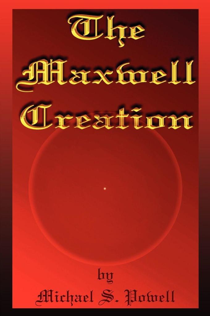 The Maxwell Creation