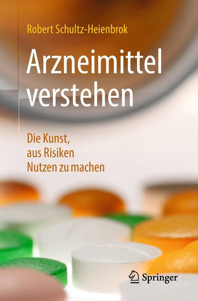 Arzneimittel verstehen - Robert Schultz-Heienbrok