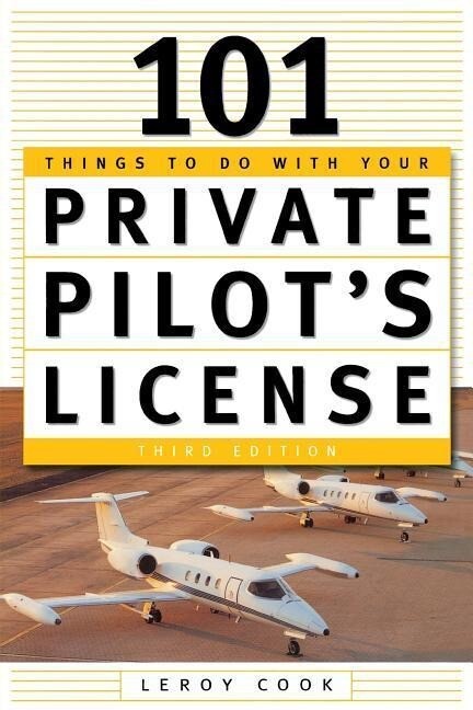 101 Things to Do After You Get Your Private Pilot‘s License