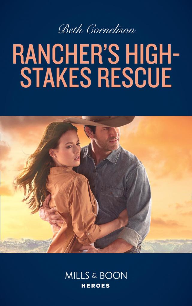 Rancher‘s High-Stakes Rescue (The McCall Adventure Ranch Book 2) (Mills & Boon Heroes)