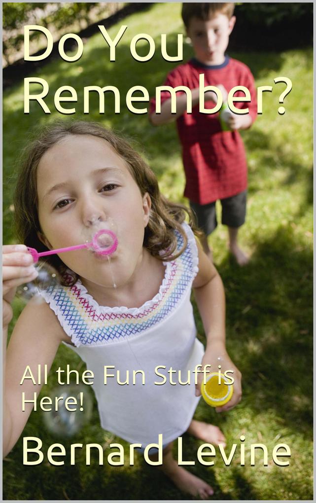 Do You Remember?: All the Fun Stuff is Here!