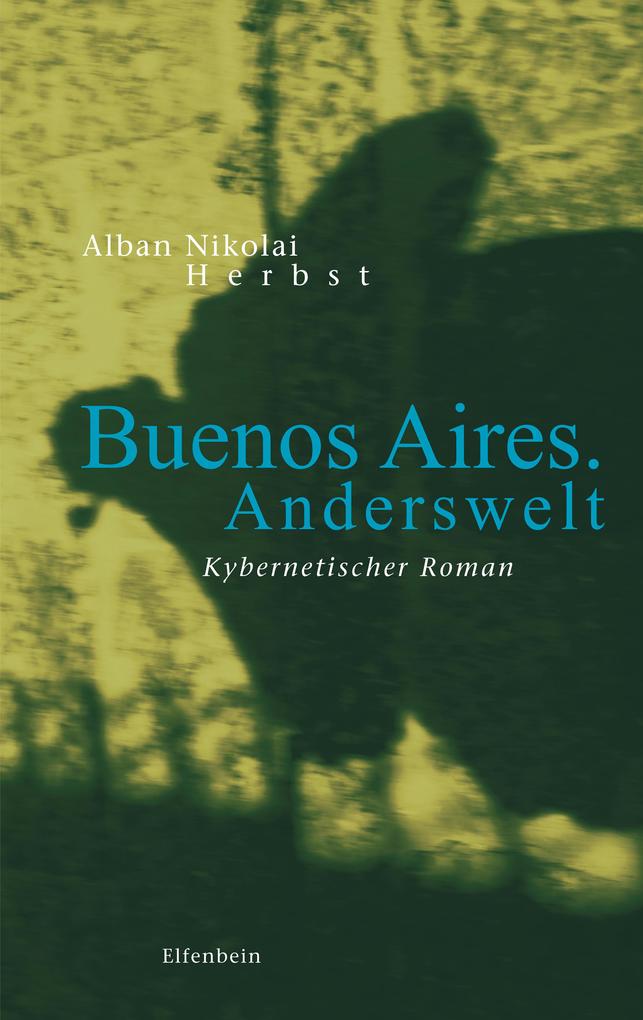 Buenos Aires. Anderswelt - Alban Nikolai Herbst
