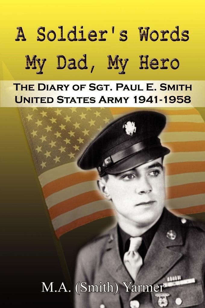 A Soldier's Words My Dad My Hero
