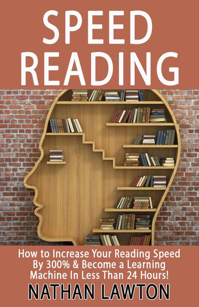 Speed Reading: How to Increase Your Reading Speed By 300%