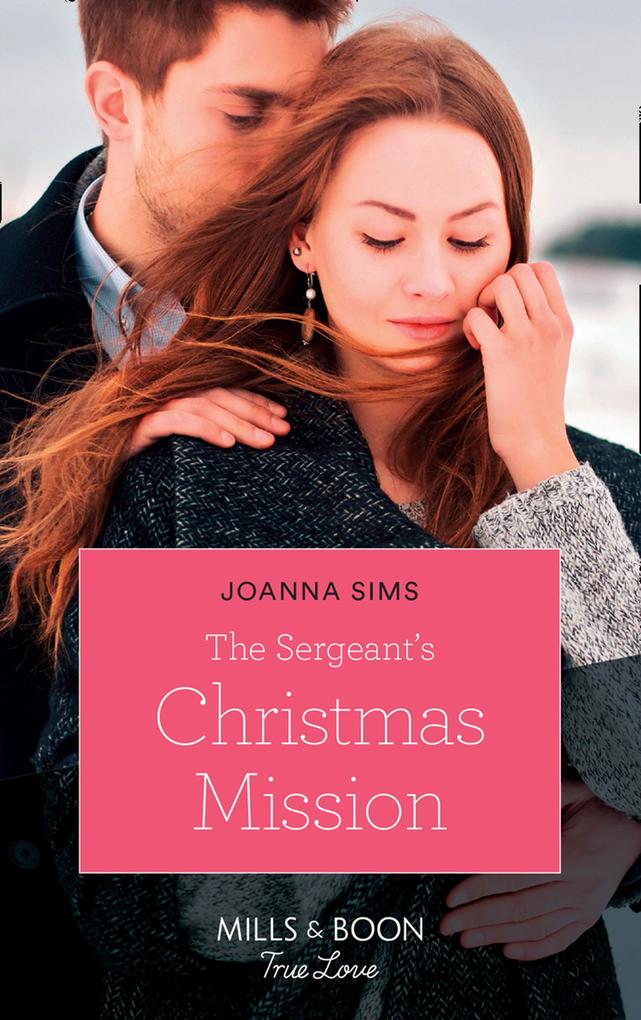 The Sergeant‘s Christmas Mission (The Brands of Montana) (Mills & Boon True Love)