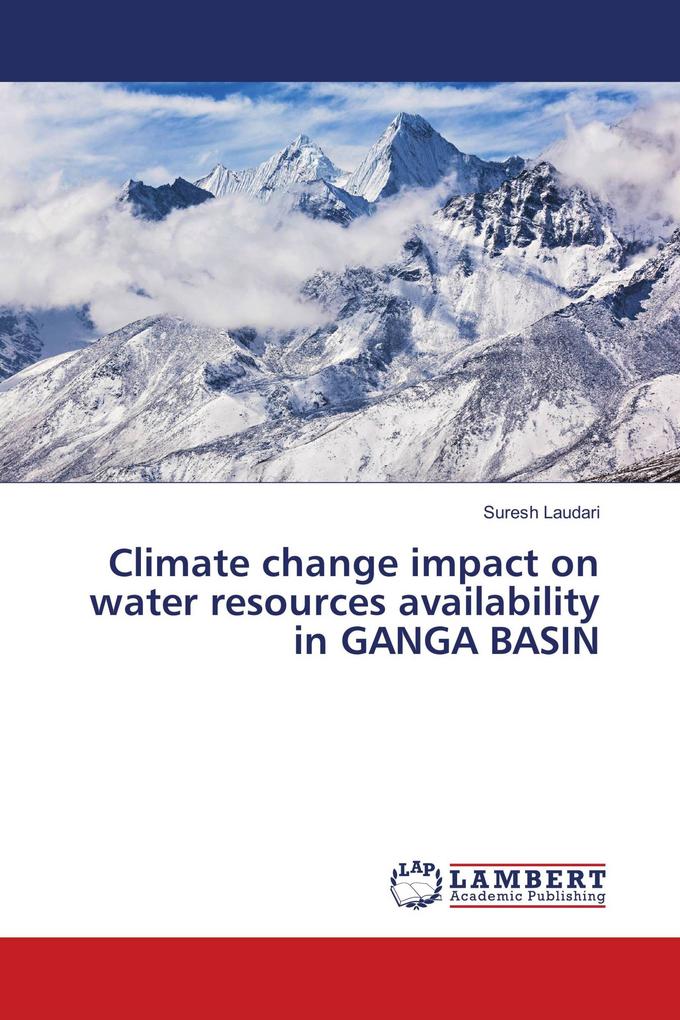 Climate change impact on water resources availability in GANGA BASIN