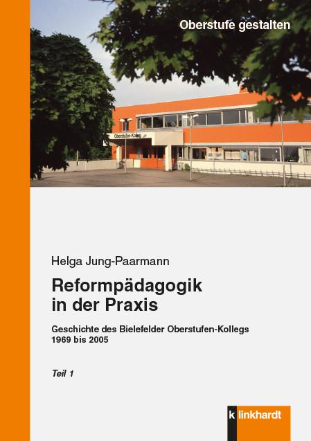 Reformpädagogik in der Praxis - Helga Jung-Paarmann