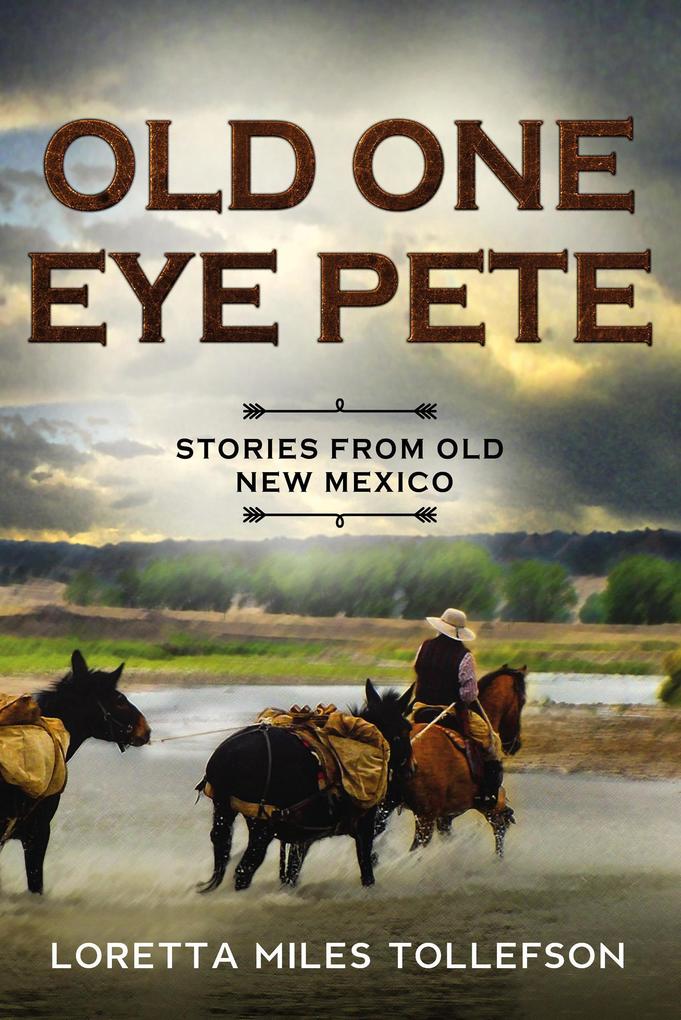 Old One Eye Pete Stories from Old New Mexico