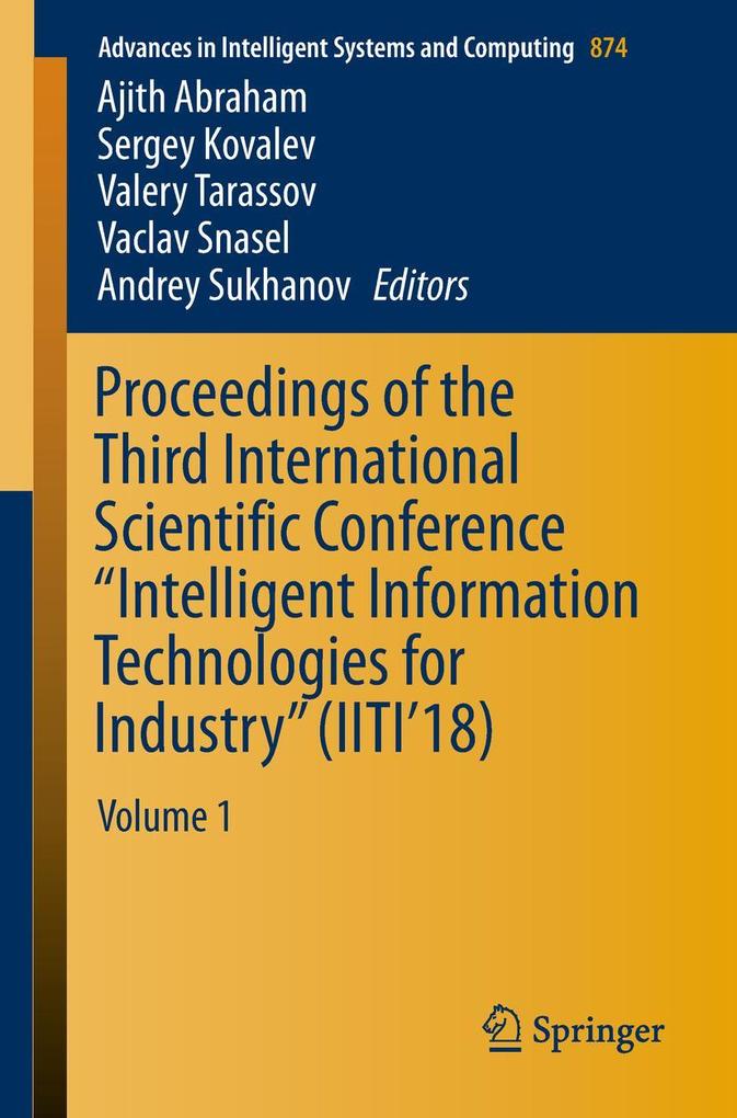 Proceedings of the Third International Scientific Conference 'Intelligent Information Technologies for Industry' (IITI'18)