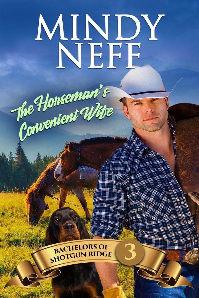 The Horseman‘s Convenient Wife (Bachelors of Shotgun Ridge #3)