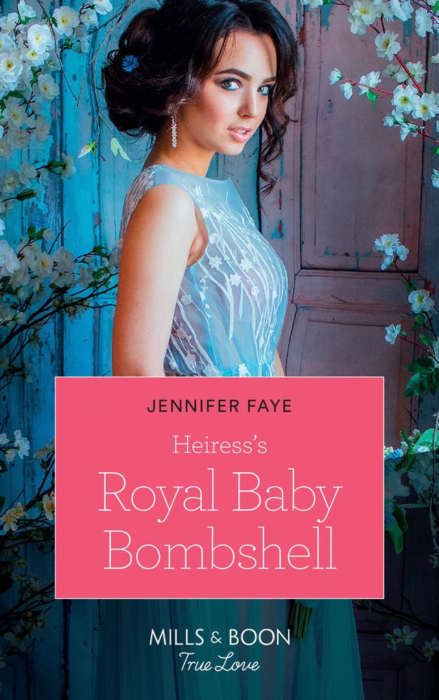 Heiress‘s Royal Baby Bombshell (The Cattaneos‘ Christmas Miracles Book 2) (Mills & Boon True Love)