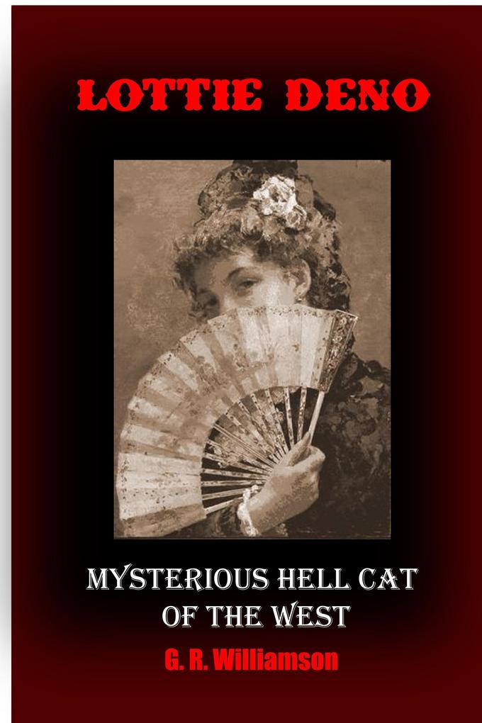 Lottie Deno - Mysterious Hell Cat of the West