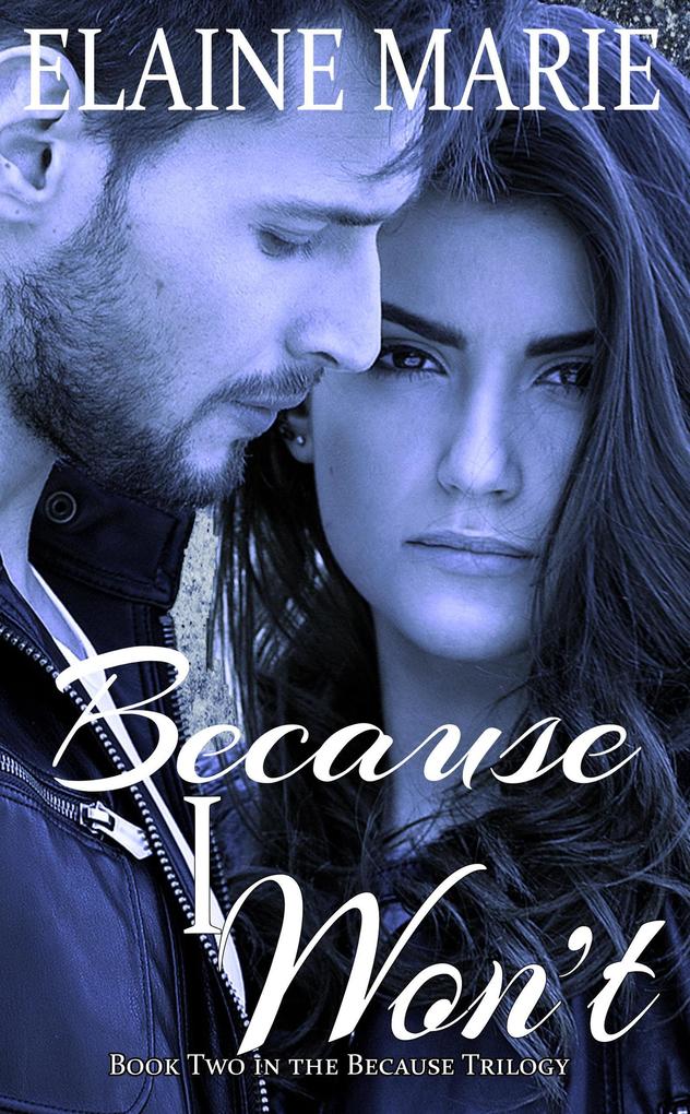 Because I Won‘t (The Because Trilogy #2)