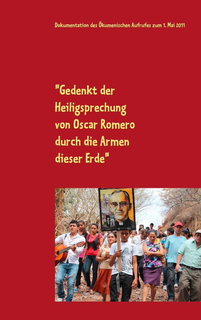 Gedenkt der Heiligsprechung von Oscar Romero durch die Armen dieser Erde - Peter Bürger