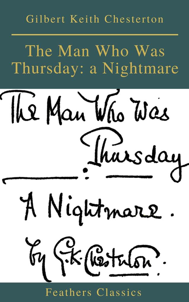 The Man Who Was Thursday: a Nightmare (Feathers Classics)