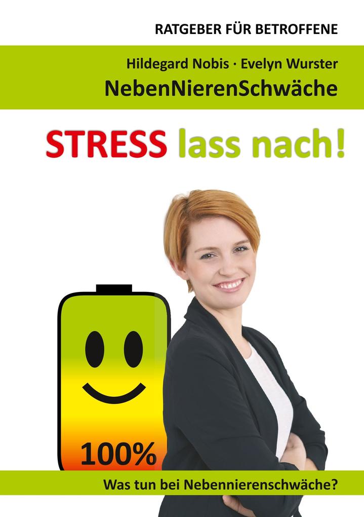 STRESS lass nach! - Hildegard Nobis/ Evelyn Wurster