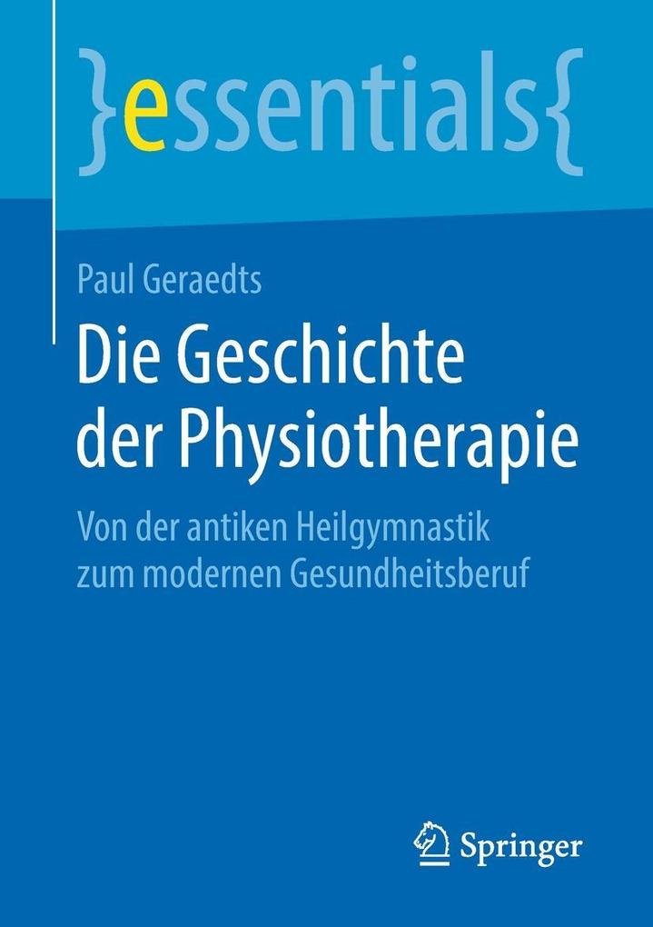 Die Geschichte der Physiotherapie - Paul Geraedts
