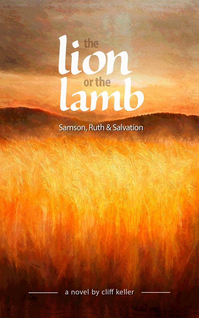 The Lion or the Lamb Samson Ruth and Salvation