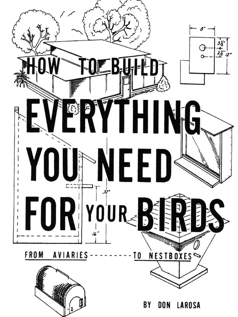 How to Build Everything You Need For Your Birds