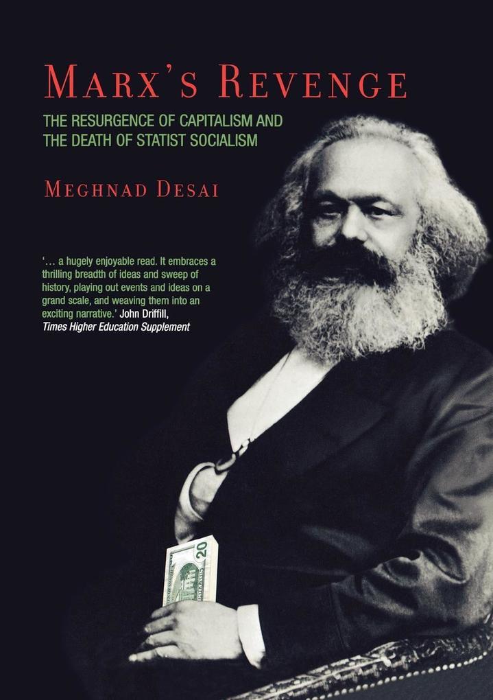 Marx‘s Revenge: The Resurgence of Capitalism and the Death of Statist Socialism