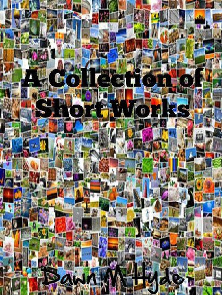 A Collection of Short Works Book 1