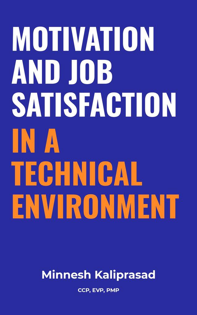 Motivation and Job Satisfaction in a Technical Environment