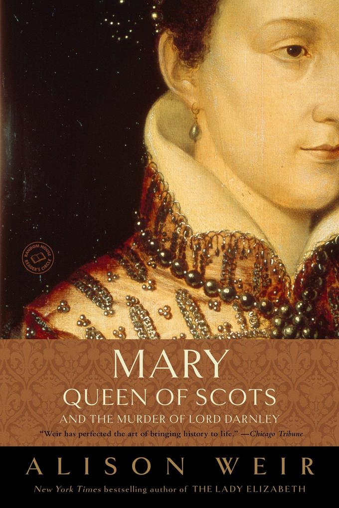 Mary Queen of Scots and the Murder of Lord Darnley - Alison Weir